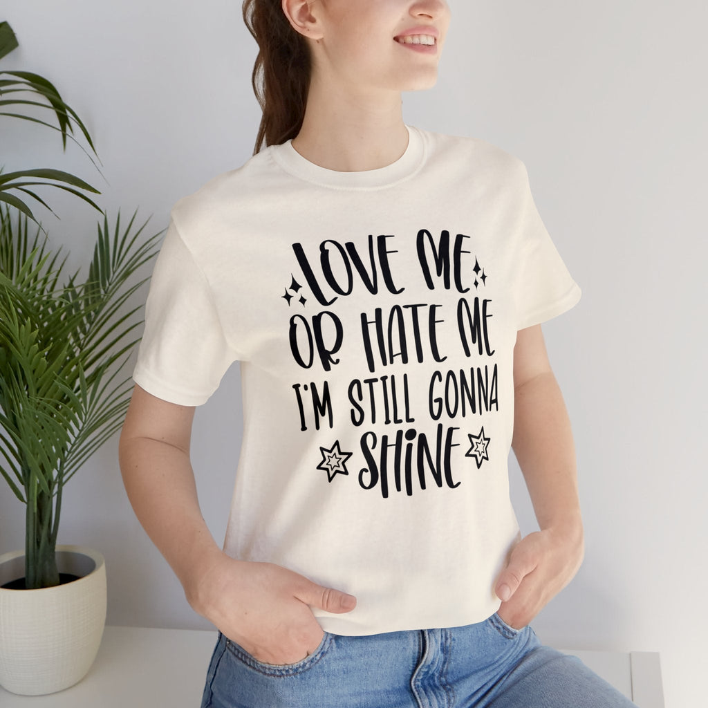 T-Shirt - Love me or hate me - T-Shirt - Frollein S®