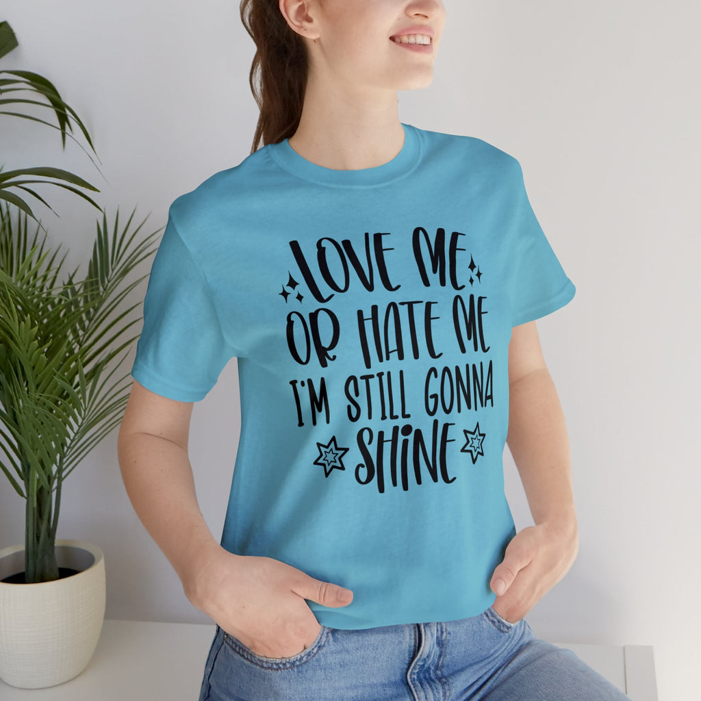 T-Shirt - Love me or hate me - T-Shirt - Frollein S®